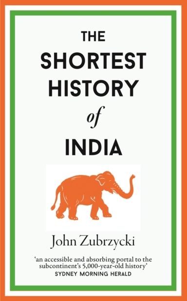 The Shortest History Of India