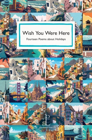 Wish You Were Herefourteen Poems About Holidays