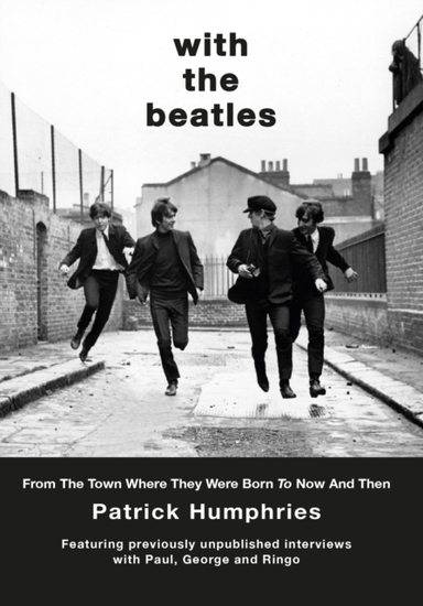With The Beatlesfrom The Town Where They Were Born To Now An