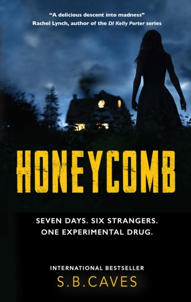 Honeycombseven Days. Six Strangers. One Experimental Drug.
