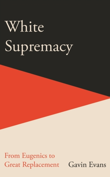 White Supremacyfrom Eugenics To Great Replacement