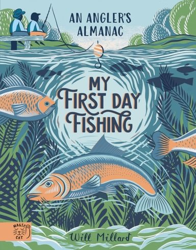 My First Day Fishingan Angler's Almanac With A Foreword Fro