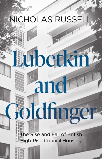 Billede af Lubetkin And Goldfingerthe Rise And Fall Of British High-Ris