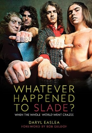 Whatever Happened To Slade?When The Whole World Went Crazee