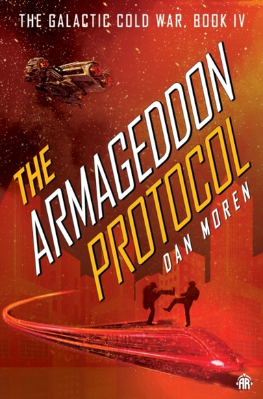 The Armageddon Protocolbook Iv In The Galactic Cold War Book