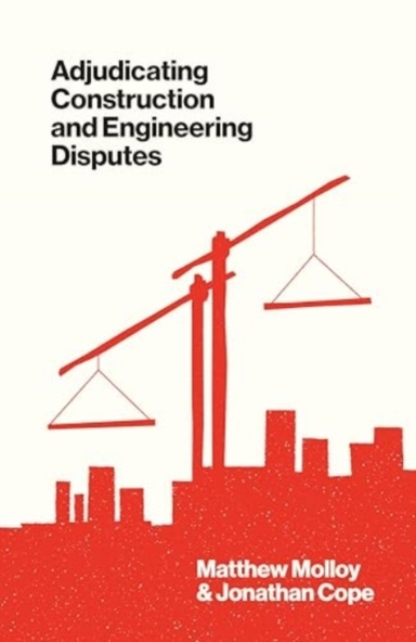 Adjudicating Construction And Engineering Disputes