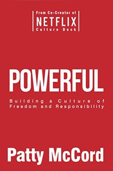 Powerfulbuilding A Culture Of Freedom And Responsibility