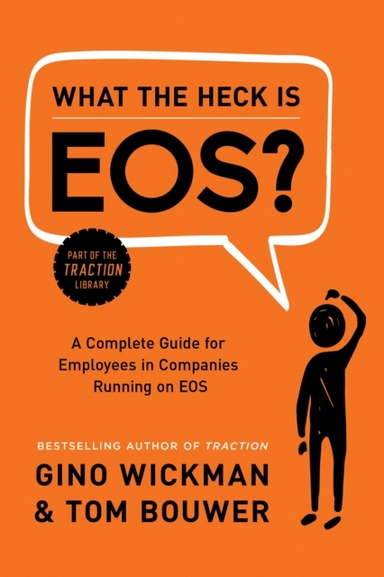 What The Heck Is Eos?A Complete Guide For Employees In Compa
