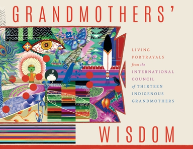 Grandmother's Wisdomliving Portrayals From The International