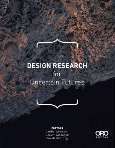Design Research For Uncertain Futures