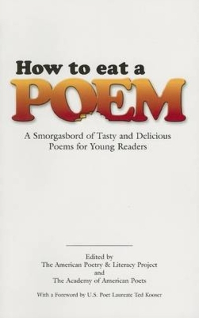 How To Eat A Poema Smorgasbord Of Tasty And Delicious Poems