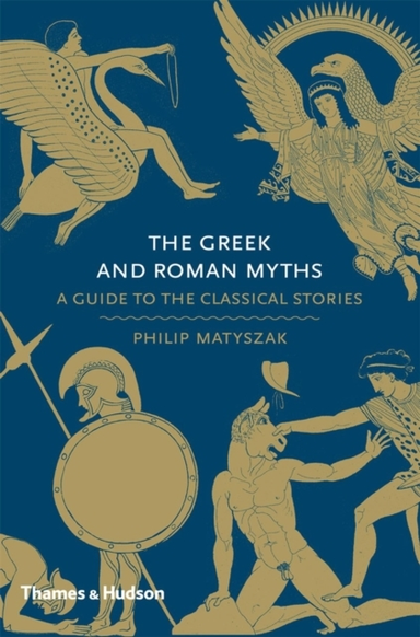 The Greek And Roman Mythsa Guide To The Classical Stories