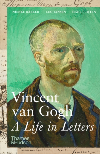 Vincent Van Gogh A Life In Letters