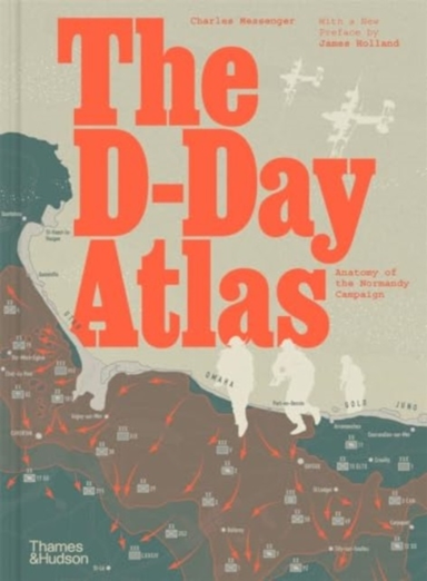 The D-Day Atlasanatomy Of The Normandy Campaign