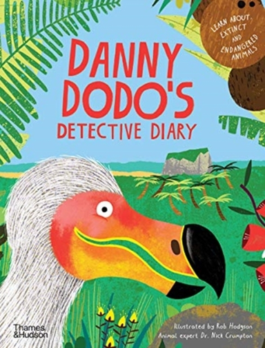 Danny Dodo's Detective Diarylearn All About Extinct And Enda
