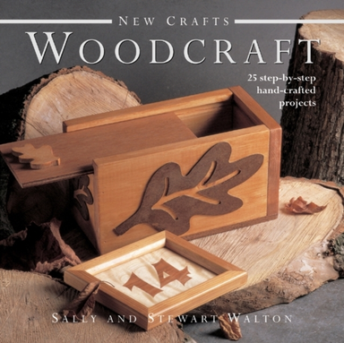 New Crafts: Woodcraft 25 Step-By-Step Hand-Crafted Projects