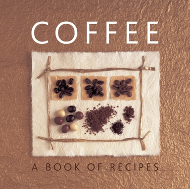 Coffee A Book Of Recipes