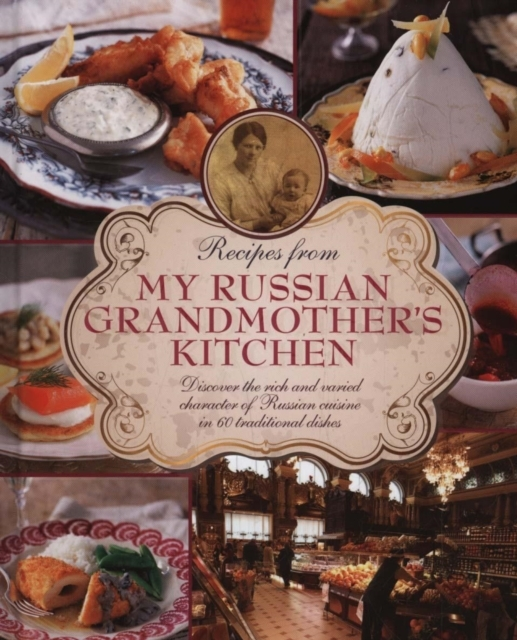 Billede af Recipes From My Russian Grandmother'S Kitchen