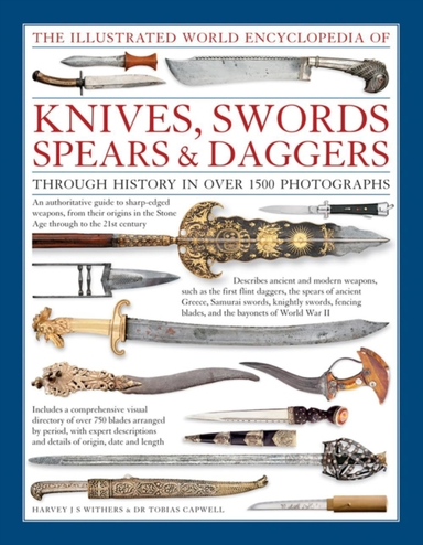 Illustrated World Encyclopedia Of Knives, Swords, Spears & D