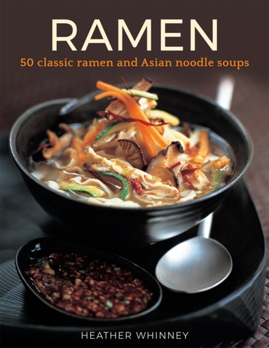 Ramen 50 Classic Ramen And Asian Noodle Soups