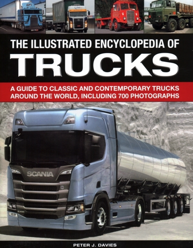 The Illustrated Encyclopedia Of Trucks A Guide To Classic An
