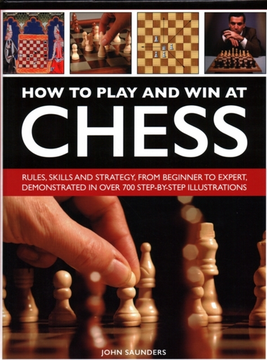 How To Play And Win At Chess Rules, Skills And Strategy, Fro