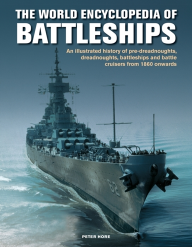 The Battleships, World Encyclopedia Of An Illustrated Histor