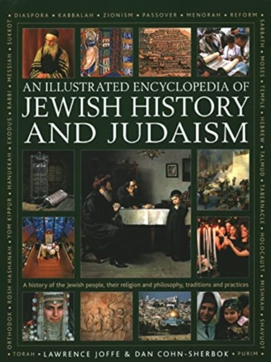 Jewish History And Judaism: An Illustrated Encyclopedia Of A