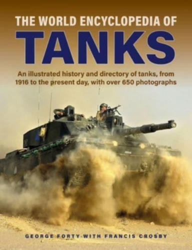 Tanks, The World Encyclopedia Of An Illustrated History And