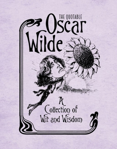 The Quotable Oscar Wilde A Collection Of Wit And Wisdom