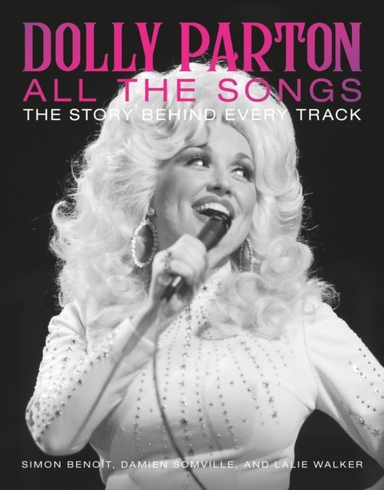 Dolly Parton All The Songs The Story Behind Every Track