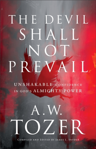 The Devil Shall Not Prevail – Unshakable Confidence In God`S