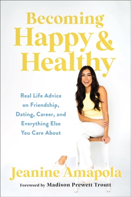Billede af Becoming Happy & Healthy Real Life Advice On Friendship, Dat