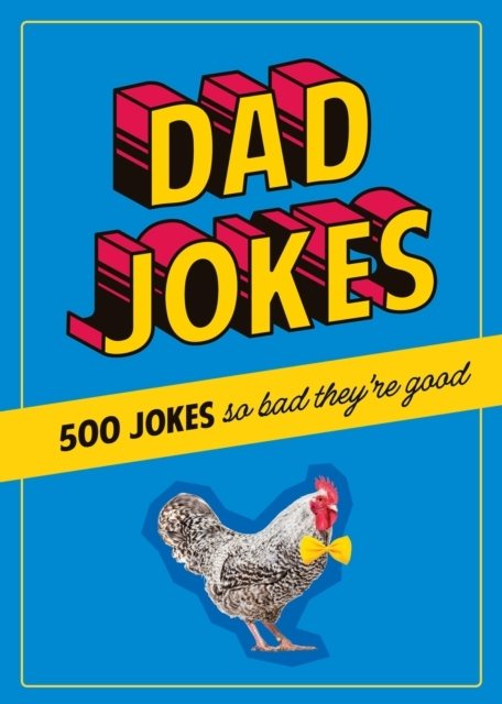 Dad Jokes 500 Jokes So Bad They'Re Good