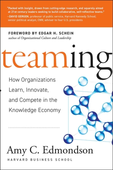 Teaming How Organizations Learn, Innovate, And Compete In Th