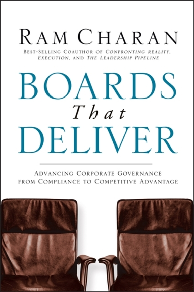 Boards That Deliver Advancing Corporate Governance From Comp