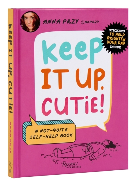 Billede af Keep It Up, Cutie! A Not-Quite Self-Help Book