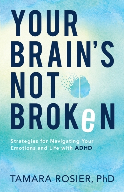 Billede af Your Brain`S Not Broken - Strategies For Navigating Your Emo