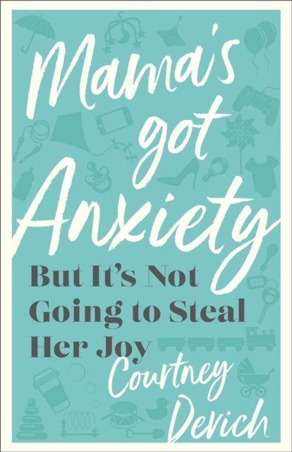 Billede af Mama`S Got Anxiety - But It`S Not Going To Steal Her Joy
