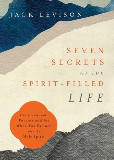 Seven Secrets Of The Spirit–Filled Life – Daily Renewal, Pur