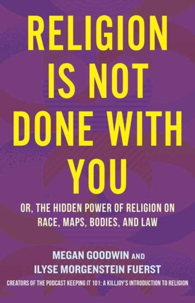 Religion Is Not Done With You Or, The Hidden Power Of Religi