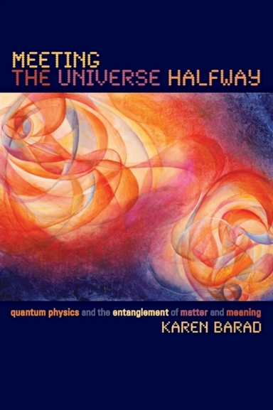 Meeting The Universe Halfway Quantum Physics And The Entangl