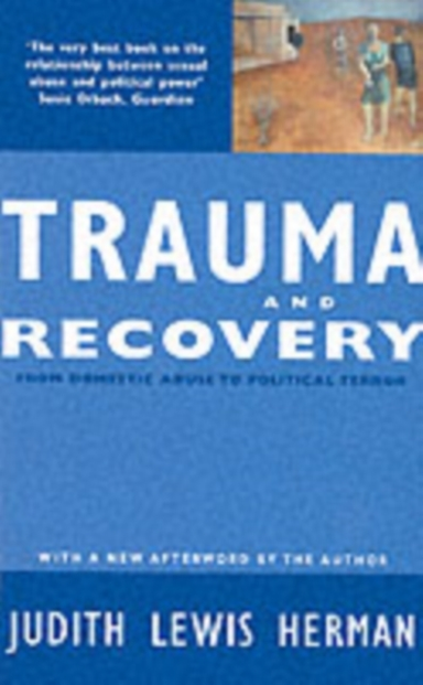 Trauma And Recovery From Domestic Abuse To Political Terror