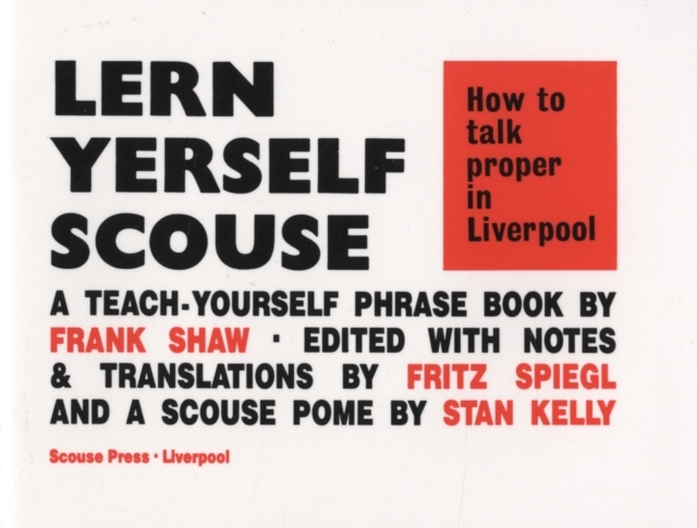 Lern Yerself Scouse How To Talk Proper In Liverpool
