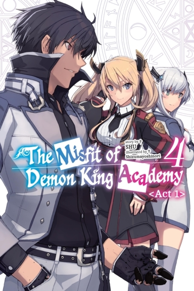 The Misfit Of Demon King Academy Vol. 4 Act 1 (Light Novel