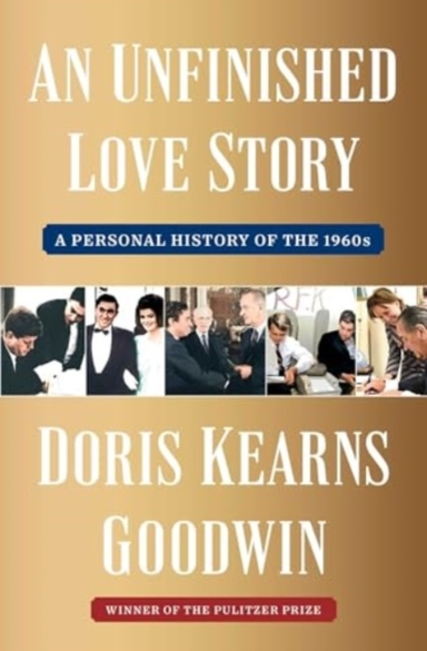 An Unfinished Love Storya Personal History Of The 1960S