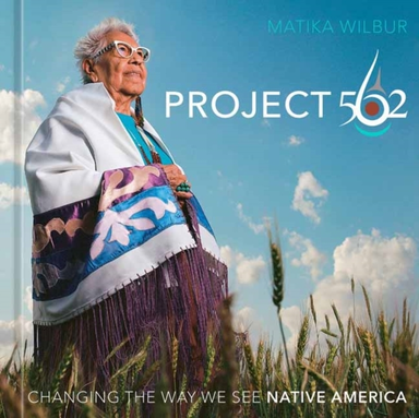 Project 562Changing The Way We See Native America