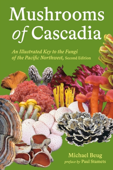 Mushrooms Of Cascadiaan Illustrated Key To The Fungi Of The
