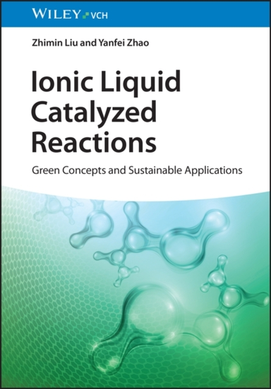 Ionic Liquid Catalyzed Reactionsgreen Concepts And Sustainab