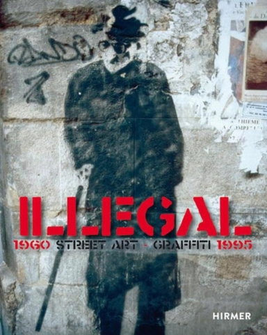 Illegal Bilingual Editionstreet Art Graffiti 19601995